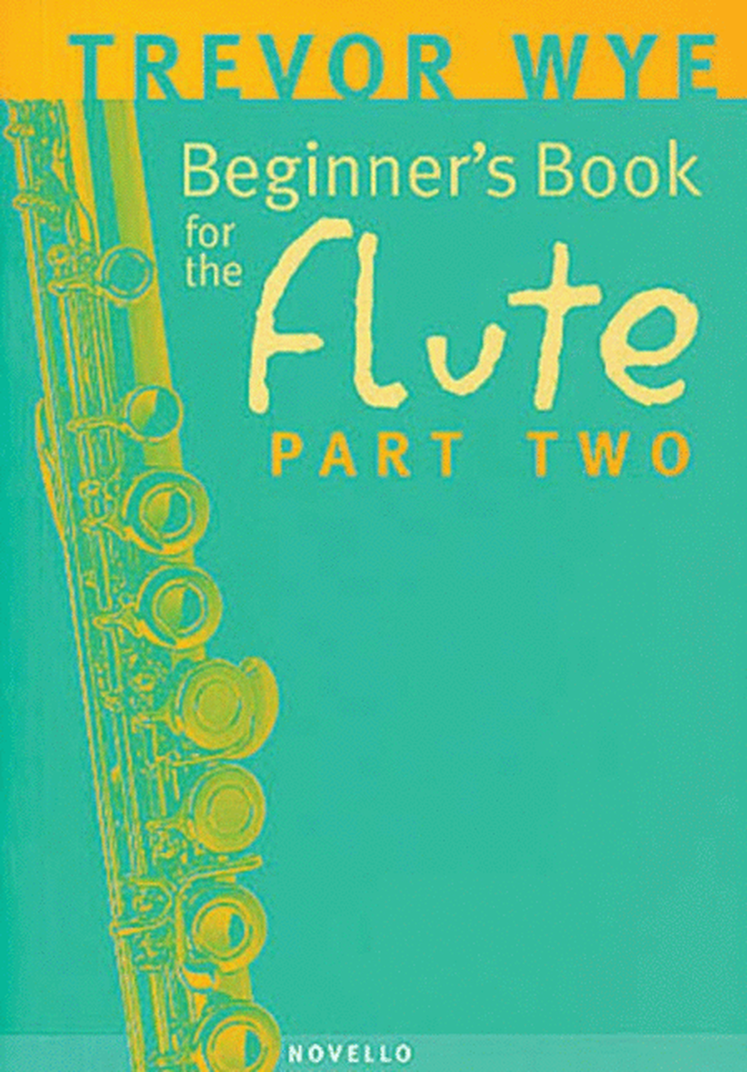 Wye - A Beginners Book For The Flute Part 2