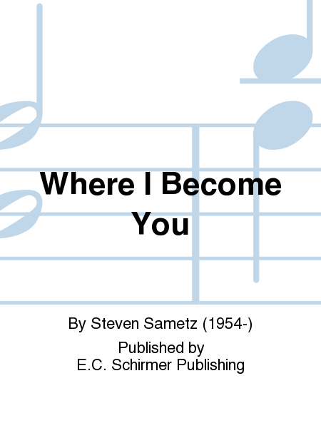 Where I Become You (No. 1 from  Not an End of Loving )