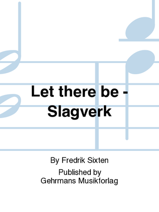 Book cover for Let there be - Slagverk