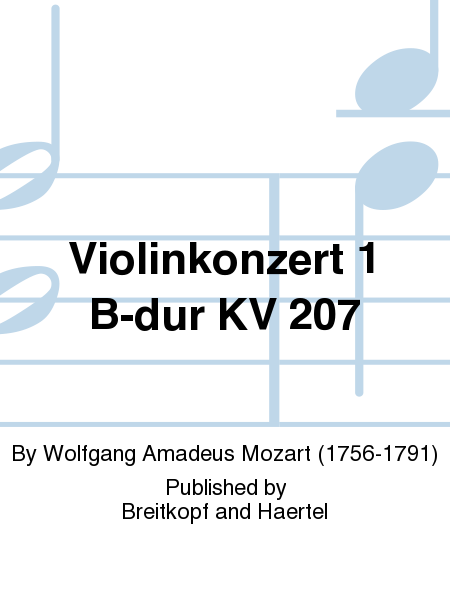 Violin Concerto [No. 1] in B flat major K. 207