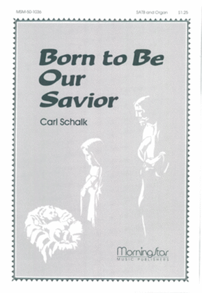 Book cover for Born to Be Our Savior