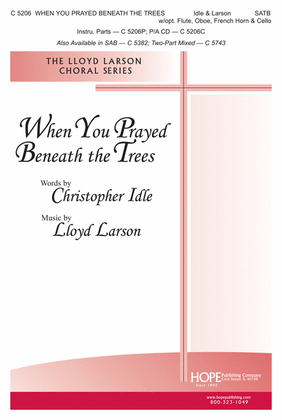 Book cover for When You Prayed Beneath the Trees