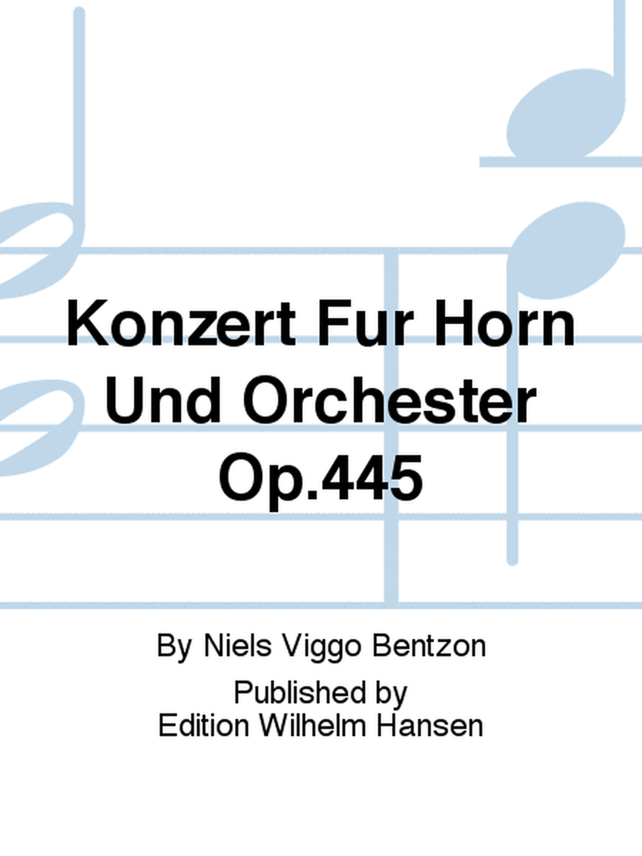 Konzert Fur Horn Und Orchester Op.445