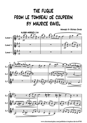 The Fugue From Le Tombeau de Couperin by Maurice Ravel for Clarinet Trio.