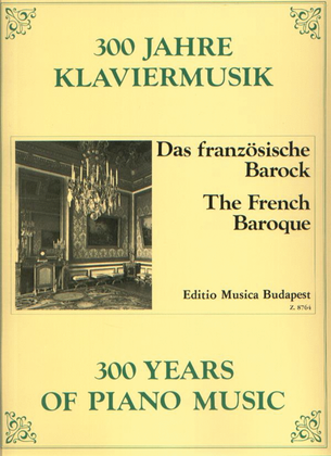 Book cover for 300 Years of Piano Music: The French Baroque