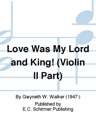 Book cover for Love Was My Lord and King (Violin II Part)