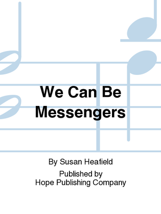 Book cover for We Can Be Messengers