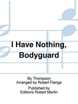 I Have Nothing, Bodyguard