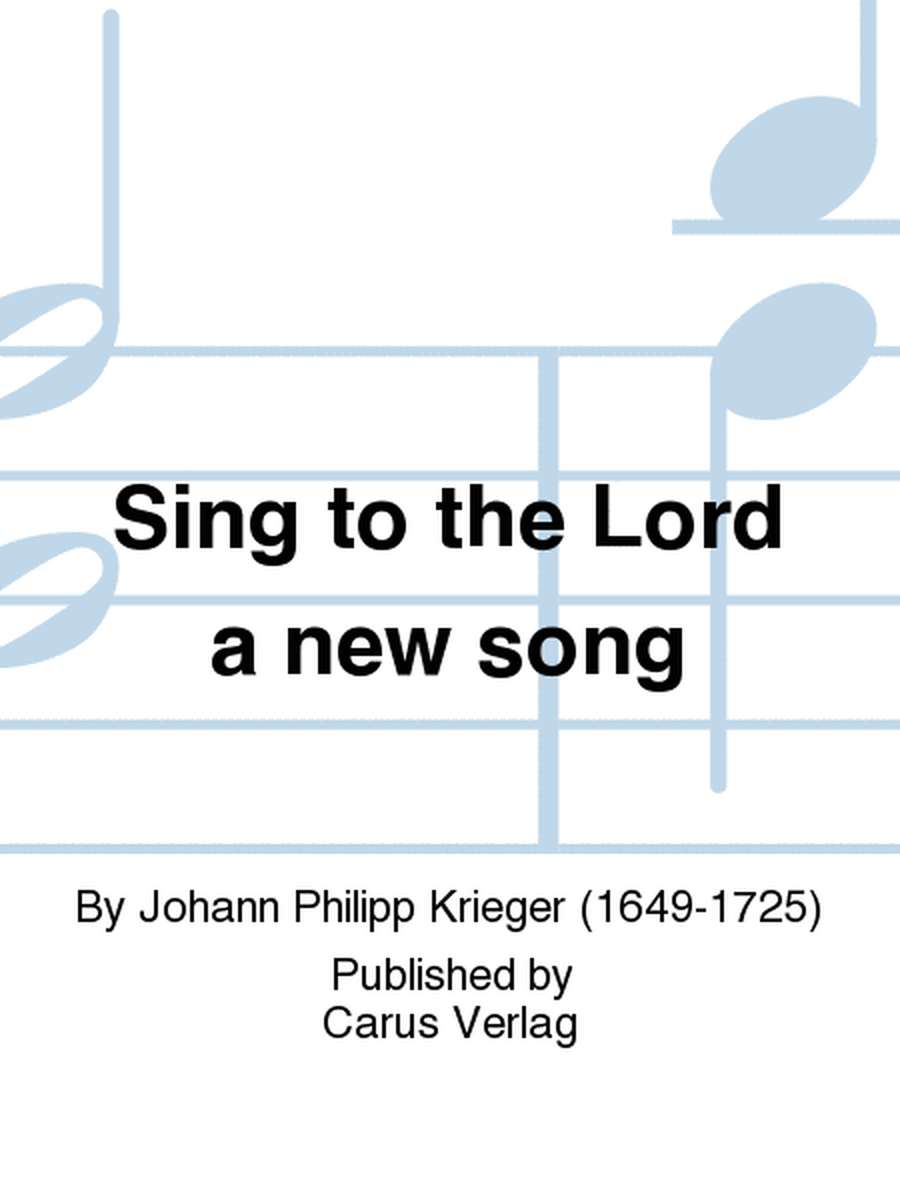 Sing to the Lord a new song (Singet dem Herrn ein neues Lied)