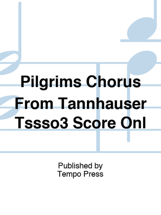Pilgrims Chorus From Tannhauser Tssso3 Score Onl