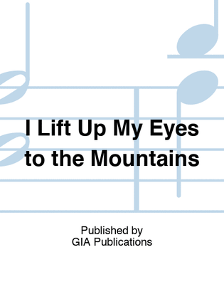Book cover for I Lift Up My Eyes to the Mountains