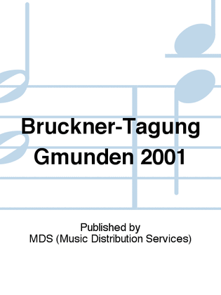 Bruckner-Tagung Gmunden 2001