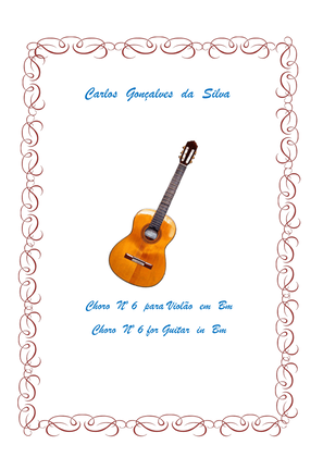 Choro Nº 06 para Violão em Bm. Choro Nº 06 for Guitar in Bm.