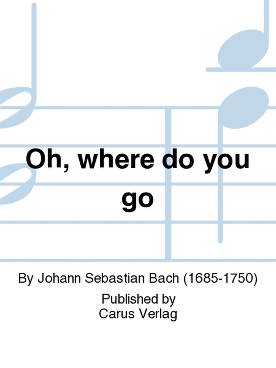 Oh, where do you go (Wo gehest du hin)