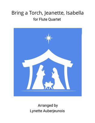 Bring a Torch, Jeanette, Isabella - Flute Quartet