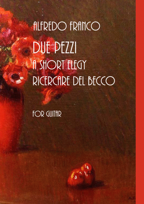 Book cover for Due pezzi - A Short Elegy, Ricercare del becco