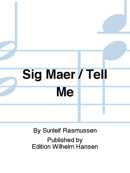 Sig Mær / Tell Me