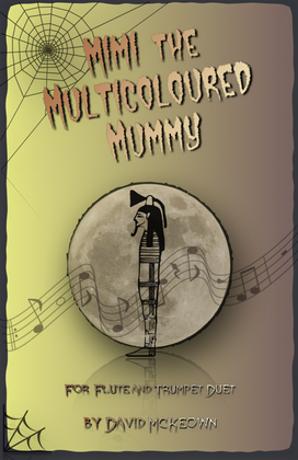 Mimi the Multicoloured Mummy, Halloween Duet for Flute and Trumpet