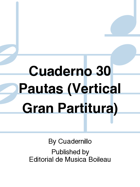 Cuaderno 30 Pautas (Vertical Gran Partitura)