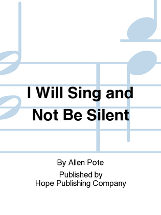 Book cover for I Will Sing and Not Be Silent