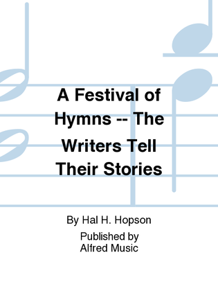 Book cover for A Festival of Hymns -- The Writers Tell Their Stories