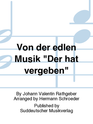 Von der edlen Musik "Der hat vergeben"