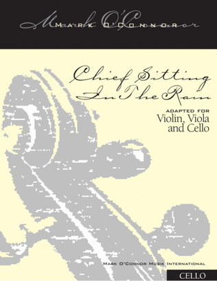 Chief Sitting In The Rain (cello part - vln, vla, cel)