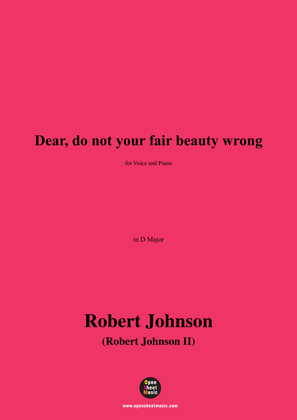 Book cover for R. Johnson-Dear,do not your fair beauty wrong,in D Major