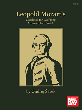 Book cover for Leopold Mozart's Notebook for Wolfgang Arranged for Ukulele