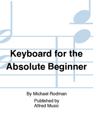 Keyboard for the Absolute Beginner