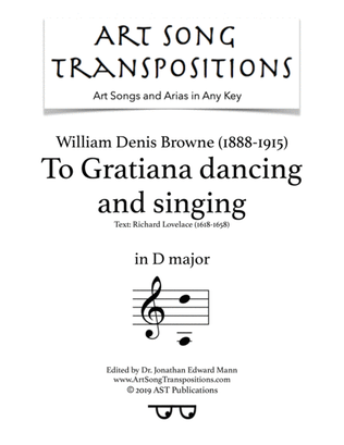 Book cover for BROWNE: To Gratiana dancing and singing (transposed to D major)