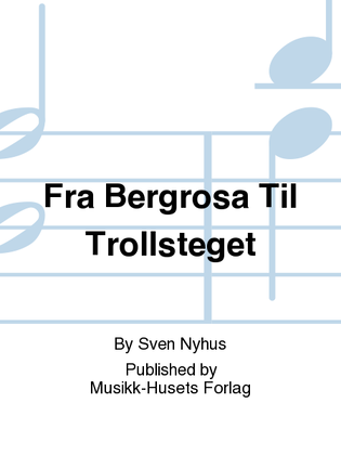 Fra Bergrosa Til Trollsteget