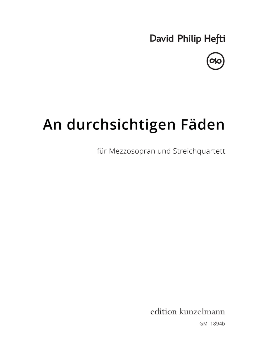 An durchsichtigen Fäden, for mezzo-soprano and string quartet