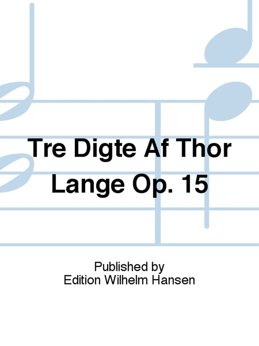 Tre Digte Af Thor Lange Op. 15