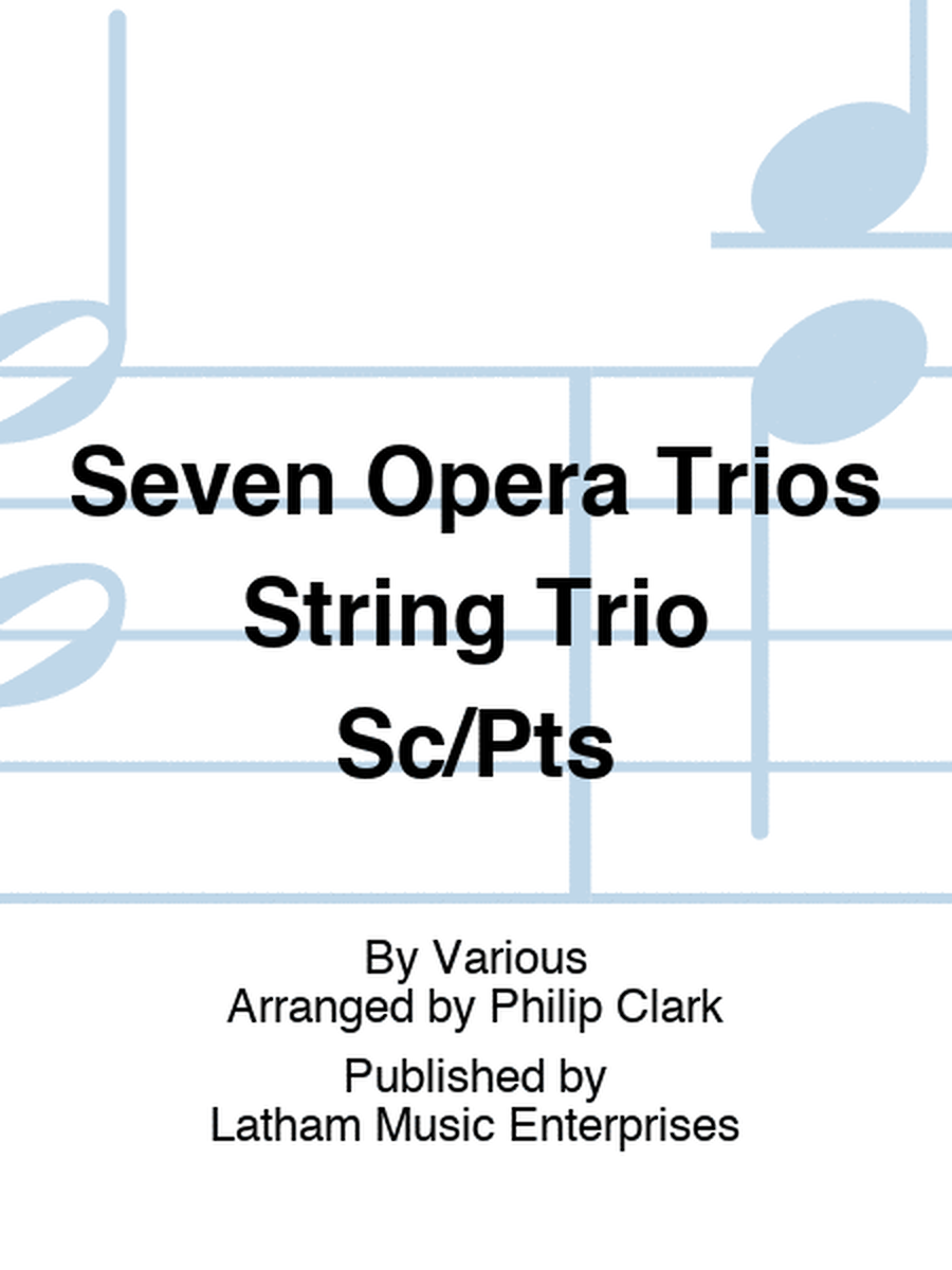 Seven Opera Trios String Trio Sc/Pts