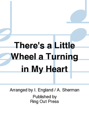 Book cover for There's a Little Wheel a Turning in My Heart