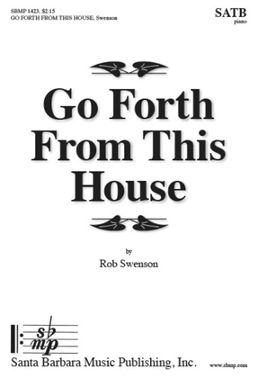 Book cover for Go Forth From This House - SATB Octavo
