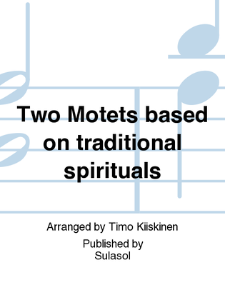 Two Motets based on traditional spirituals