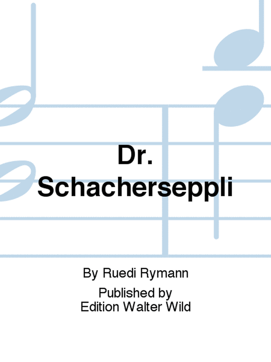 Dr. Schacherseppli