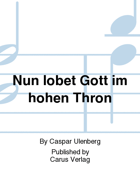 Nun lobet Gott im hohen Thron