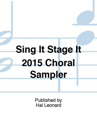 Book cover for Sing It Stage It 2015 Choral Sampler