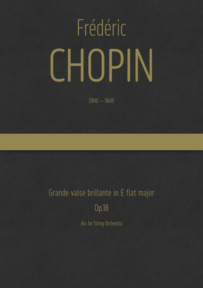 Book cover for Chopin - Gran Valse Brillante in E flat major, Op.18 ; Arr. for String Orchestra