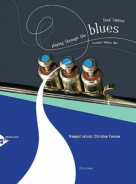 Playing Through the Blues -- Trumpet Edition (B-flat)