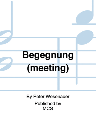 Begegnung (meeting)