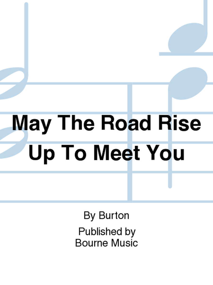 May The Road Rise Up To Meet You