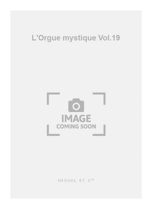 Book cover for L'Orgue mystique Vol.19
