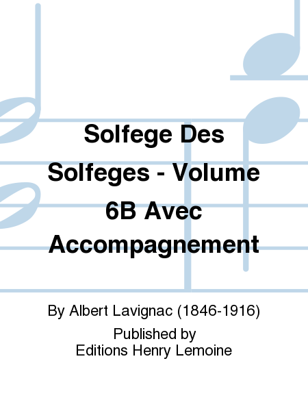 Solfege des Solfeges - Volume 6B avec accompagnement