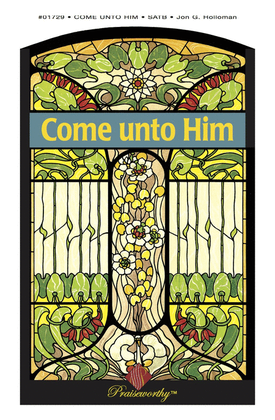 Book cover for Come Unto Him - SATB - Holloman