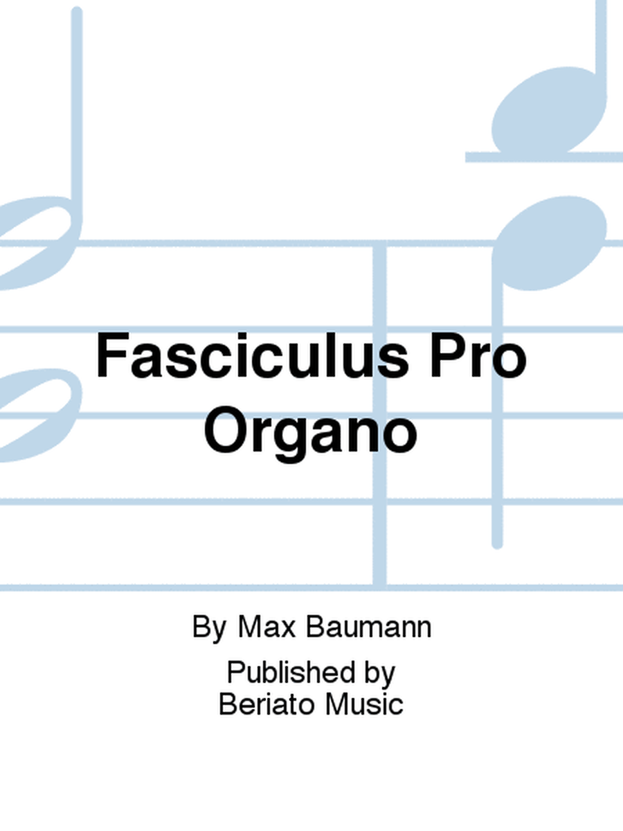 Fasciculus Pro Organo