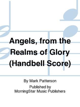 Book cover for Angels, from the Realms of Glory (Handbell Score)